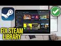 How To Fix Steam Games Not Showing Up In My Library