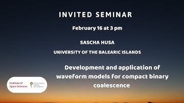 Sascha Husa - Development and application of waveform models for compact binary coalescence