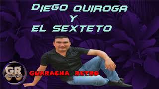 Video thumbnail of "DIEGO QUIROGA  Y EL SEXTETO /DILE TU"