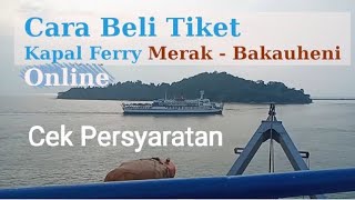 Cara Beli Tiket Order Kapal Ferry Merak Bakauheni Online Dan Persyaratan Bagi Penumpang