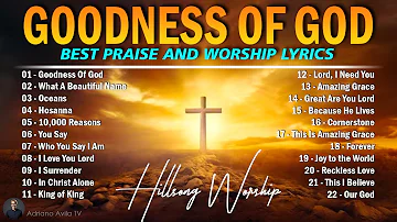 Hillsong Worship Christian Worship Songs 2024 🙏 Best Praise And Worship Lyrics, Goodness Of God #95