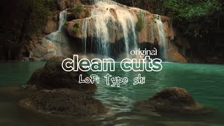 lofi type shi - clean cuts original