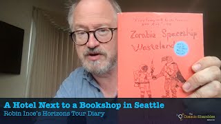 A Hotel Next to a Bookshop in Seattle - Robin Ince&#39;s Horizons Tour Diary