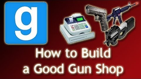 (OUTDATED) How to build a Safe Gun Shop in DarkRP (GMod)