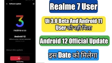 Realme 7 Android 12 Official Update | 3.0 Beta User And Android 11 User