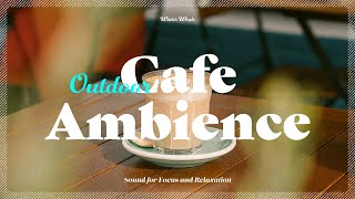 Outdoor Cafe Ambience for Studying, Relaxing | White Noise, 카페 백색소음