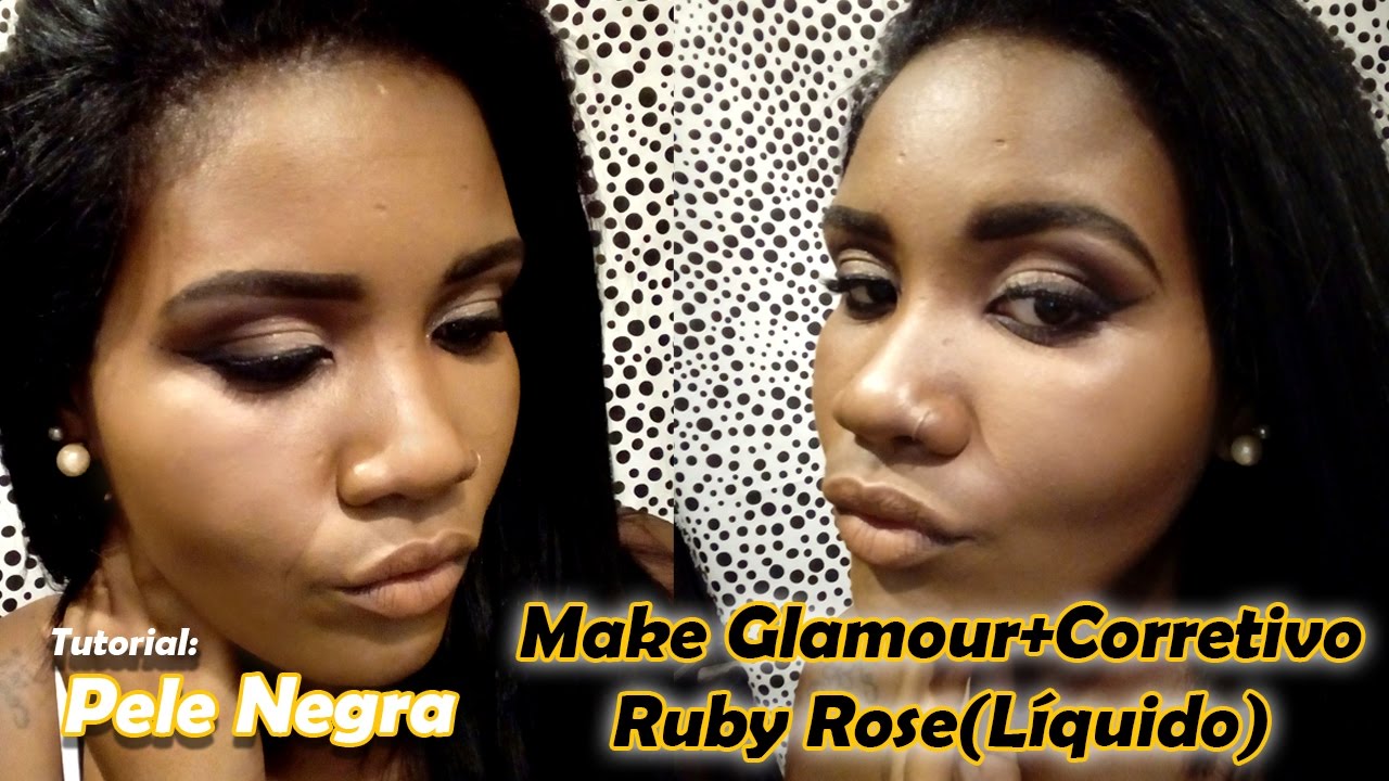 Pele Negra!MAKE GLAMOUR+CORRETIVO RUBY ROSE (LIQUÍDO) 