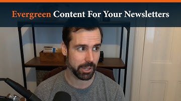 Creating Evergreen Content For Your Newsletter - Brennan Dunn