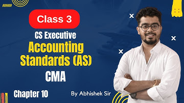 CS Executive | CMA | Accounting Standards (AS) |Chapter 10| Class 3| By Abhishek Rangwani #cs