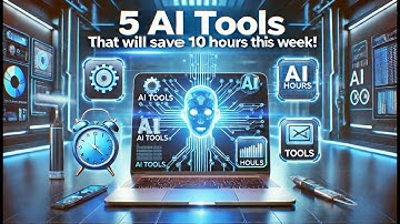 5 AI Tools That Will Save You 10+ Hours This Week – Must Try!