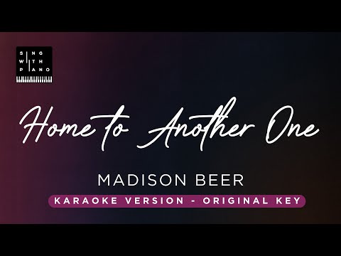 Home to another one - Madison Beer (Original Key Karaoke) - Piano Instrumental Cover with Lyrics