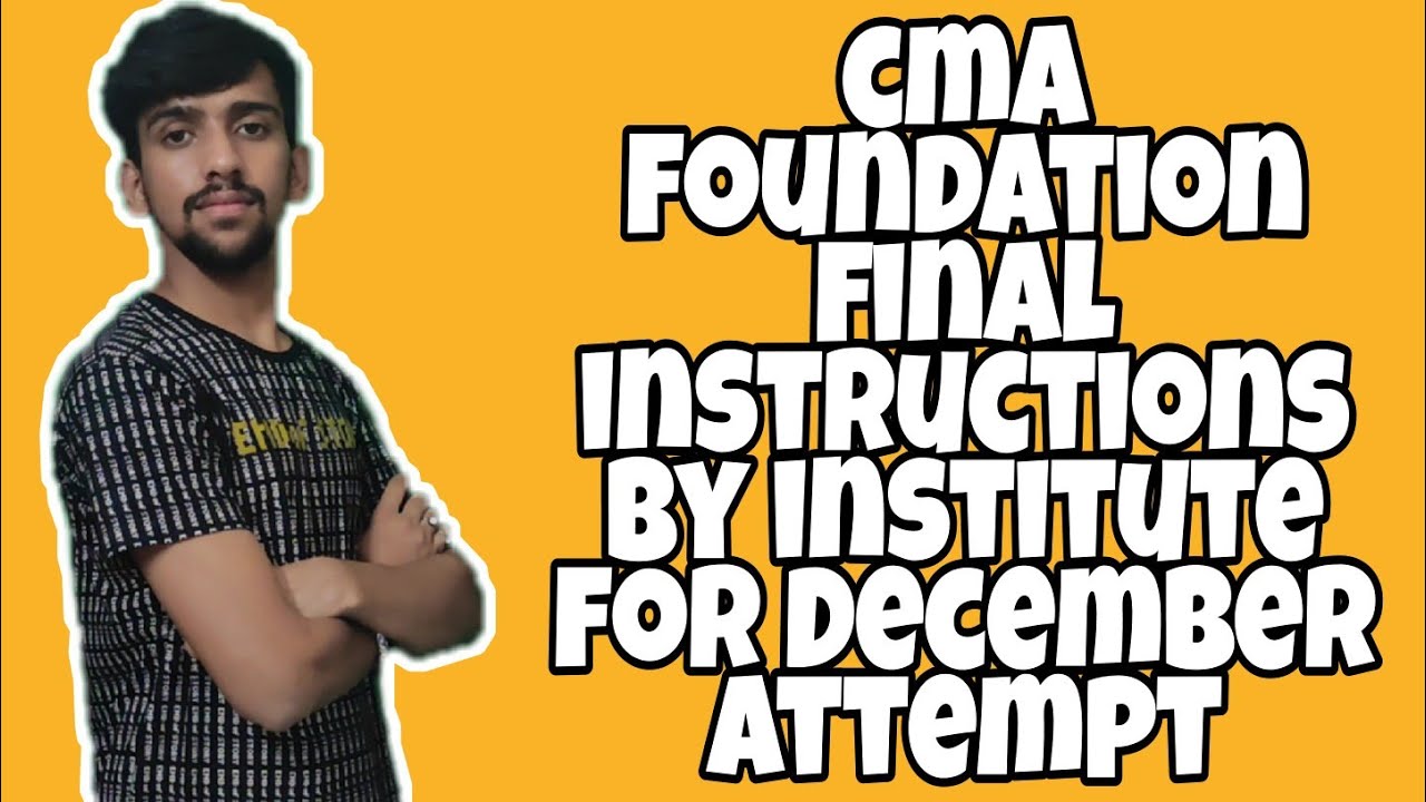 CMA FOUNDATION FINAL INSTRUCTIONS BY INSTITUTE FOR DECEMBER ATTEMPT ...
