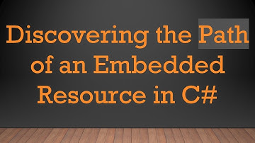 Discovering the Path of an Embedded Resource in C#
