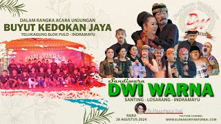 LIVE STREAMING MALAM || SANDIWARA DWI WARNA || UNJUNGAN BUYUT KEDOKAN JAYA || RABU 28 AGUSTUS 2024