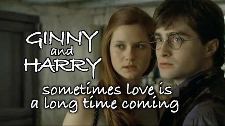 Ginny & Harry - sometimes love is a long time coming