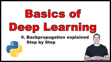 Basics of Deep Learning Part 9: Backpropagation explained Step by Step
