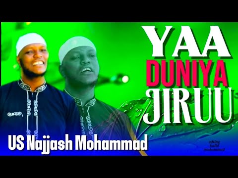 YAA DUNIYA JIRUU GABABDU NAMUU ITTII WARUU Najjash Mohammad 
