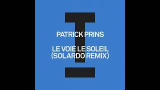 Patrick Prins, Solardo - Le Voie Le Soleil Solardo (Extended Mix) #housemusic