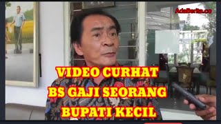 CURHAT BUPATI BANJARNEGARA GAJI SEORANG BUPATI KECIL