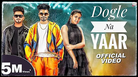 Dogle Na Yaar Rakhda (Official Video) | Dogle Na Yaar Rakhda Sumit Goswami | Dogle Na Yaar Rakh De