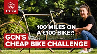 Can You Ride 100 Miles On A £100 Bike? | GCN's Cheap Bike Challenge