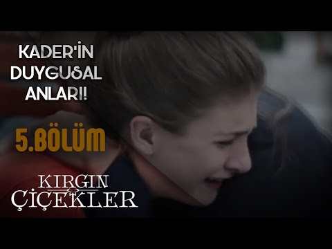 Kırgın Çiçekler 5.Bölüm - Kader'in duygusal anları - Nasıl bırakabildiniz beni?