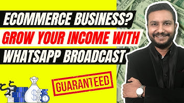 How to Send WhatsApp Broadcast Message  - Step by Step Tutorial for Ecommerce Businesses