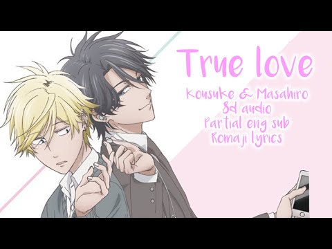 True Love (Hitorijime My Hero ed) - Kousuke & Masahiro - partial eng sub & romaji - 8d audio