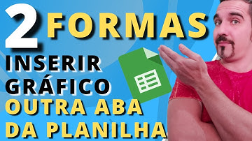 2 FORMAS de INSERIR GRÁFICOS em OUTRA ABA da PLANILHA no Google Sheets | Planilhas Google