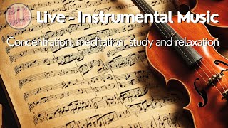 Live - Instrumental music (Concentration, meditation, study and relaxation)
