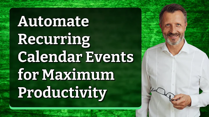 Automate Recurring Calendar Events for Maximum Productivity
