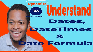 Understand Dates, DateTimes & Dateformula in dates in Business Central.