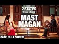 Mast Magan FULL Video Song | 2 States | Arijit Singh | Arjun Kapoor, Alia Bhatt Mp3 Song