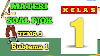 MATERI DAN LATIHAN SOAL PJOK KELAS 1 TEMA 3 SUBTEMA 1 MATERI DAN LATIHAN SOAL PJOK KELAS 1 TEMA 3 SUBTEMA 1