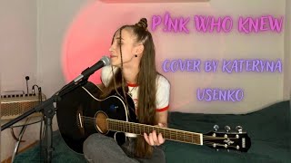 Pink Who knew cover by Kateryna Usenko