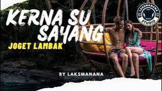 Download lagu Kerna Su Sayang Cover Joget Lambak - By LaksManana