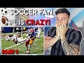 SOCCER PLAYER Reacts to BIGGEST NFL Tackles  |  FIRST TIME REACTION