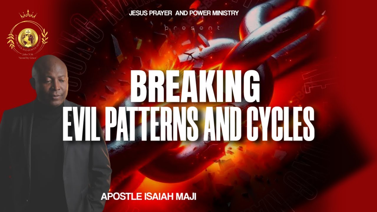 BREAKING EVIL PATTERNS AND CYCLES. - YouTube