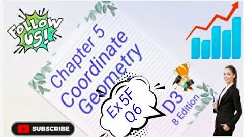 D3 - Chapter 5 - Ex 5F -  Q6  -  Coordinate Geometry - (8 Edition)