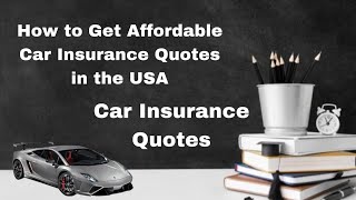 How to Get Affordable Car Insurance Quotes in the USA || Car Insurance Quotes