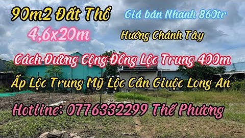 9.Bán 90m2 (4,6x20m) Đất Thổ Đường Xe Hơi Giá Bán 860tr Ấp Lộc Trung Mỹ Lộc Cần Giuộc Long An