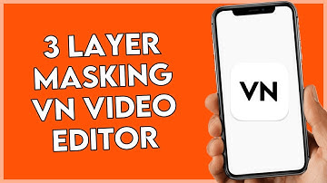 How To Create 3 Layer Masking Video On VN Video Editor