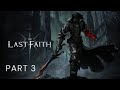 The last faith  part 3 1st playthrough following guides from mordrukk666s  walkthrough