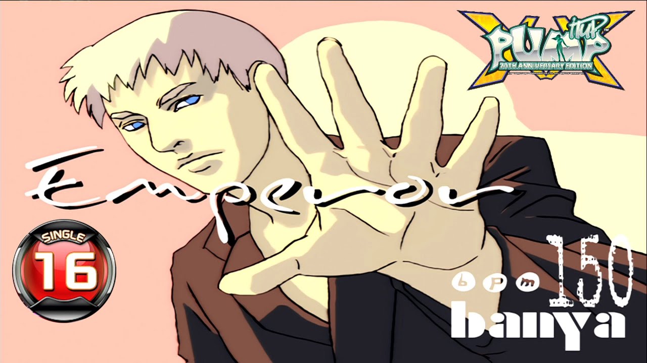 [PUMP IT UP XX] Emperor S16