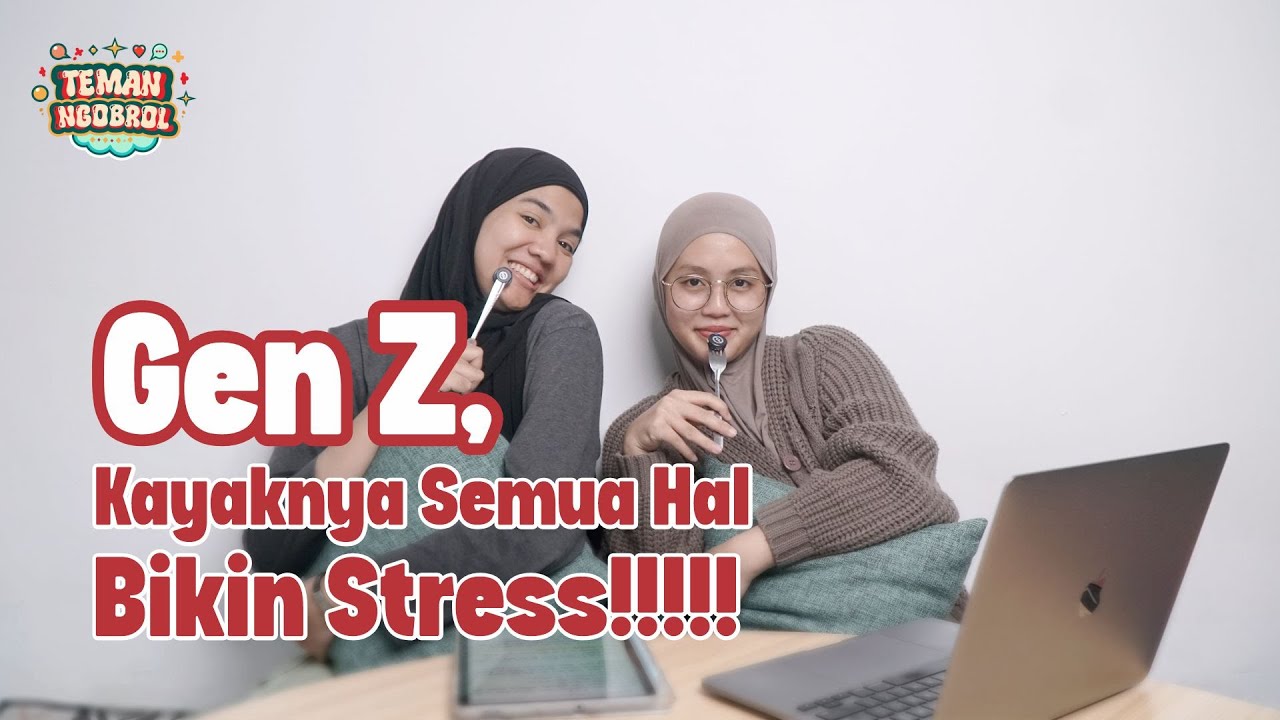 GEN Z, Kayaknya Semua hal Bikin Stress!!!!!!