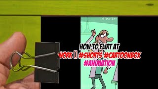 How To FLIRT At Work 😂 #shorts #cartoonbox #animation