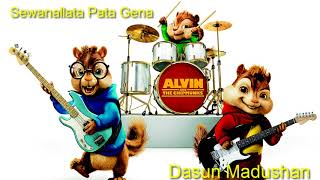 Sewanallata Pata Gena (chipmunks mods)