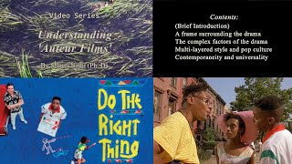 "Do the Right Thing"(89) :  from video series "Understanding 'Auteur Films'