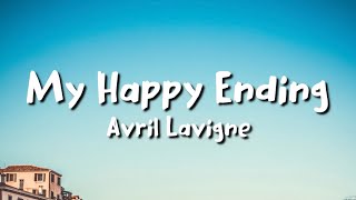 Avril Lavigne - My Happy Ending (lyrics)