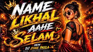 Name Likhal Aahe Selam ( Nagpuri Mandar Remix) Hem Dj Zone Pasla